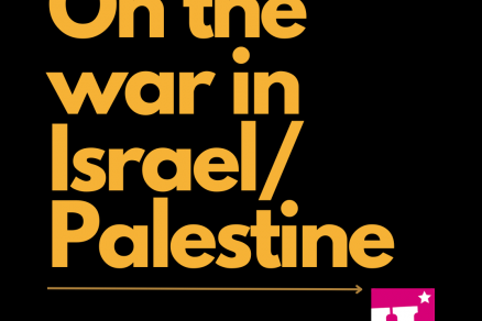 On the war in Israel/Palestine On the war in Israel/Palestine