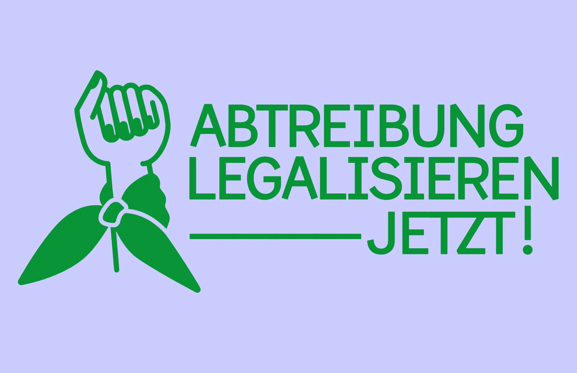 Abtreibungen legalisieren jetzt. Grünes logo mit Faust 