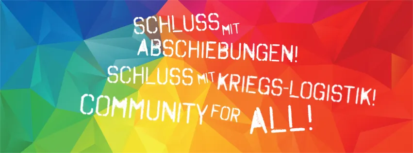 Schluss mit Abschiebungen! Schluss mit Kriegslogistik! Commuity for all!