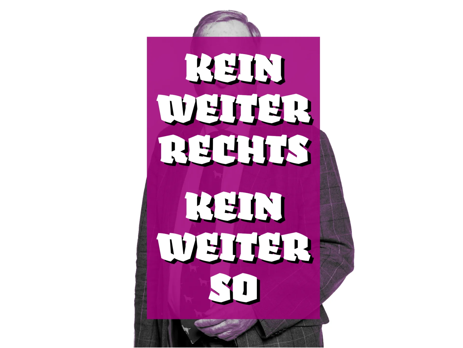 Kein weiter rechts, kein Weiter so! 
