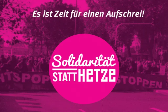 Solidarität statt Hetze