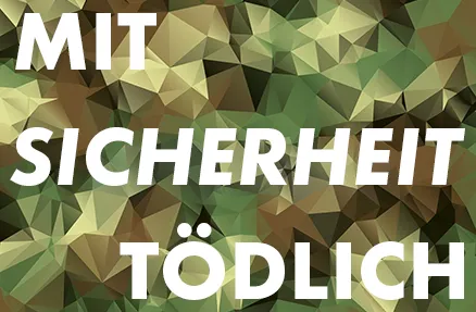 Mit Sicherheit tödlich