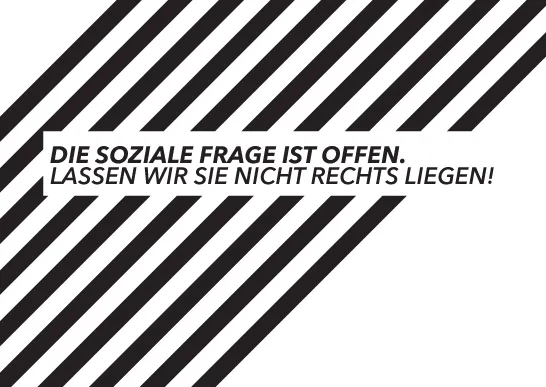 Die soziale Frage ist offen. Lassen wir sie nicht rechts liegen!