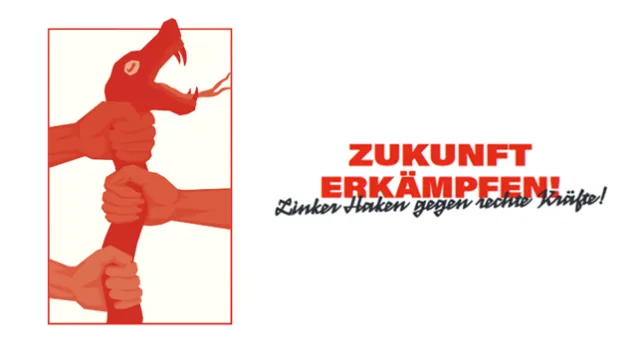 Zukunft erkämpfen - Linker Haken gegen Rechte Kräfte!