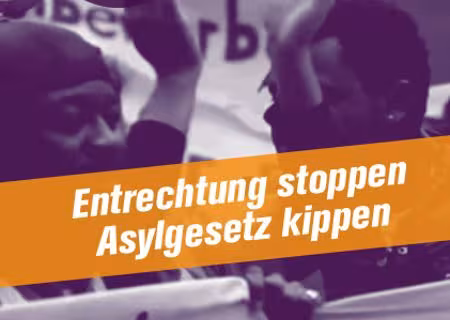 Entrechtung stoppen - Asylgesetz kippen