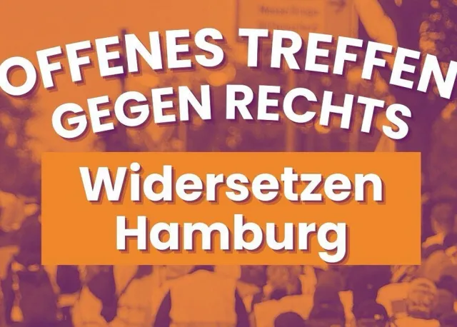 Offenes Treffen gegen Rechts - widersetzen Hamburg